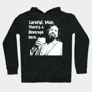 The Big Lebowski - Careful Man There's a Beverage Here Hoodie